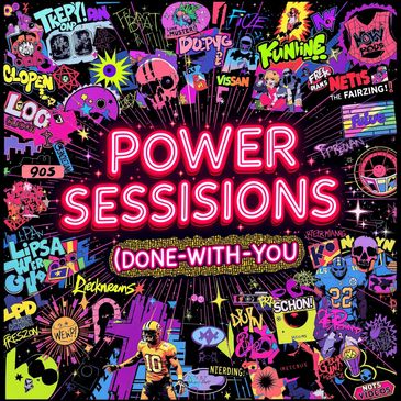 Vibrant neon graffiti art with "POWER SESSIONS (DONE-WITH-YOU)" and colorful characters.
