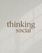Thinking Social