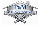 P & M Heritage Roofing.