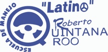 Escuela de Manejo Latino Roberto Quintana Roo Tovany