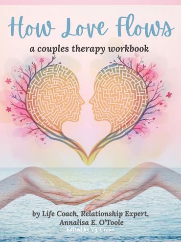 How Love Flows a couples therapy workbook 