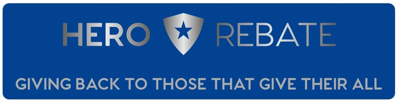 Hero Rebate - Giving back to those that give their all.