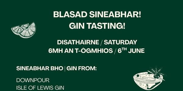Gin tasting event on Saturday, 6th June featuring Isle of Lewis gin and Downpour.