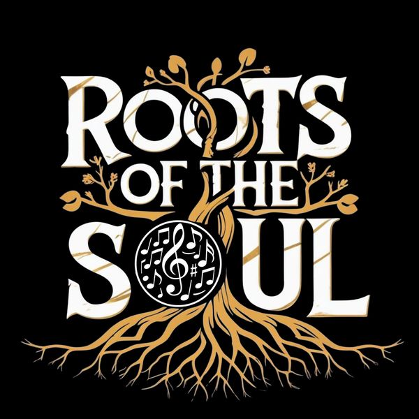 Graphic design with tree roots and musical notes, saying 'Roots of the Soul'.