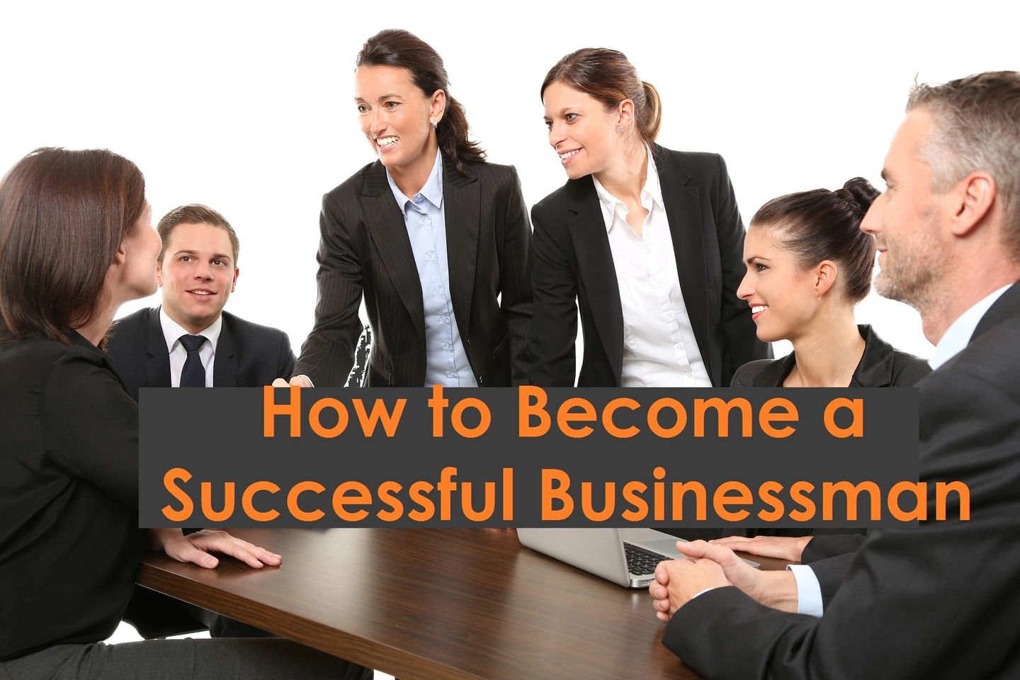 How to Become a Successful Businessman