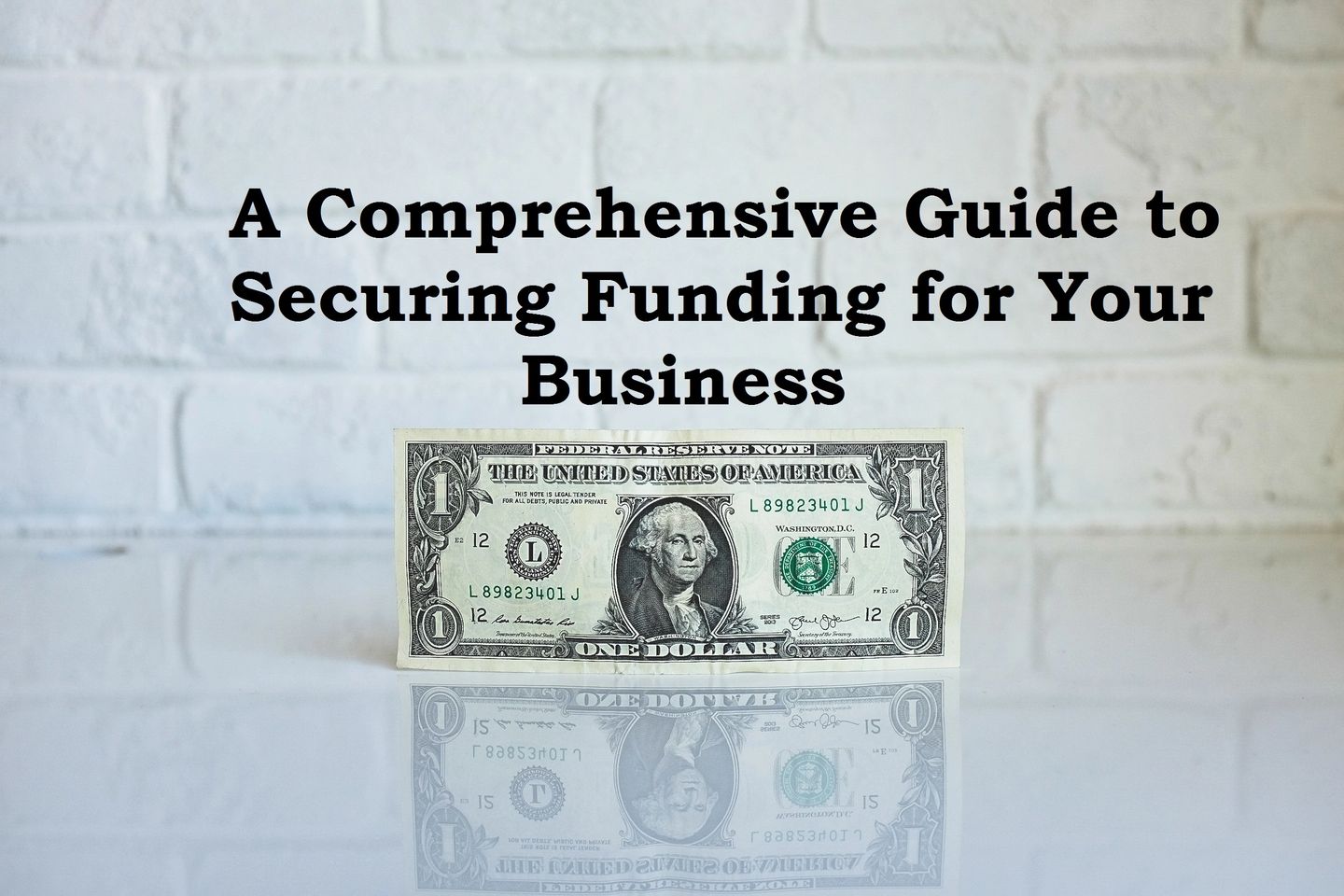  A Comprehensive Guide to Securing Funding for Your Business