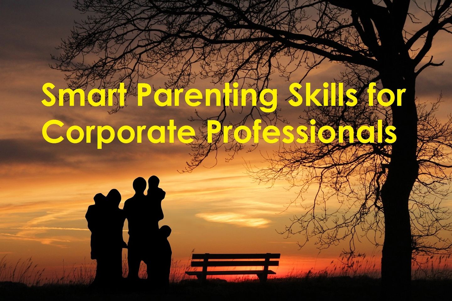 Smart Parenting Skills for Corporate Professionals: Balancing Business and Family Life