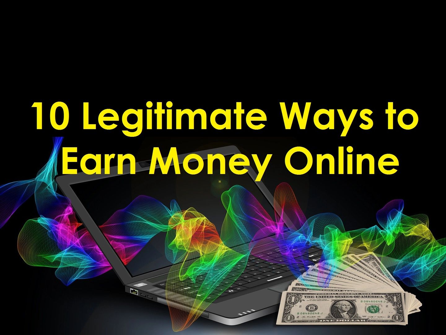 How to Make Money from Home: 10 Legitimate Ways to Earn Money Online