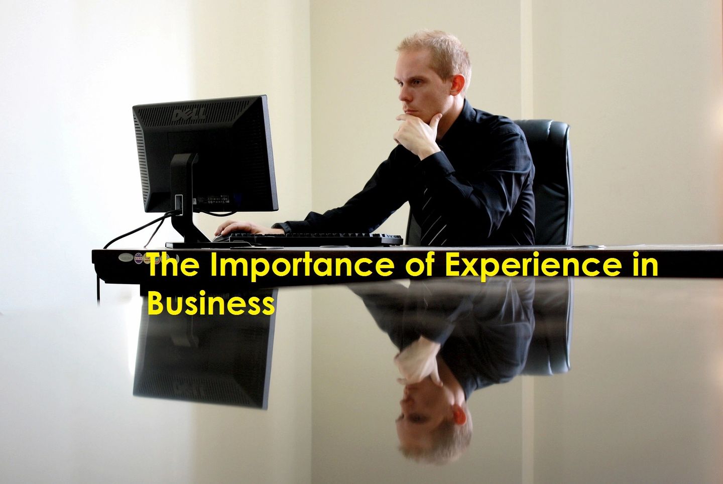 The Importance of Experience in Business: Debunking Common Misconceptions