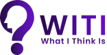 WITI.Co
"What I Think Is"