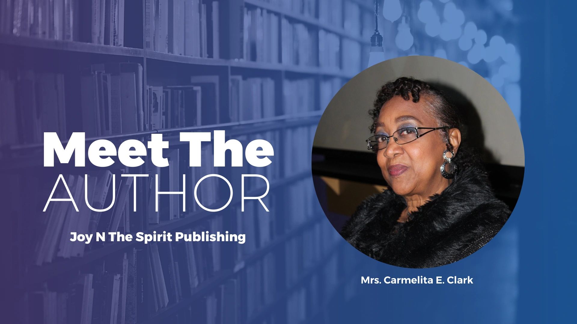 Meet Mrs. Carmelita E. Clark, author with Joy N The Spirit Publishing.