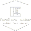 FURNITURE MAKERS
DESIGN YOUR DREAMS