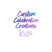Custom Celebration Creations