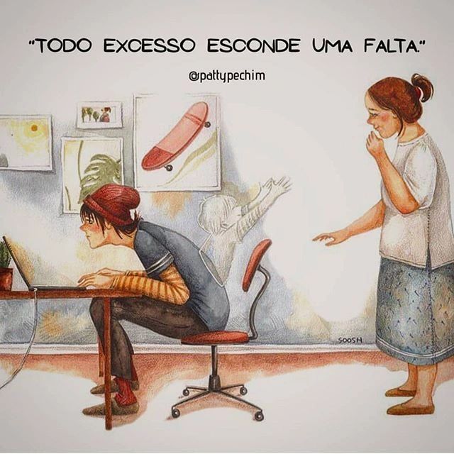 Todo excesso esconde uma falta