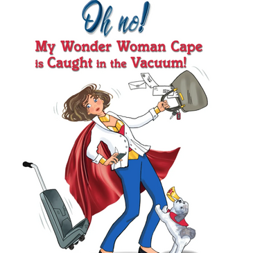 Oh no! My Wonder Woman Cape is Caught in the Vacuum 