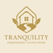 Tranquility Independent Living Home