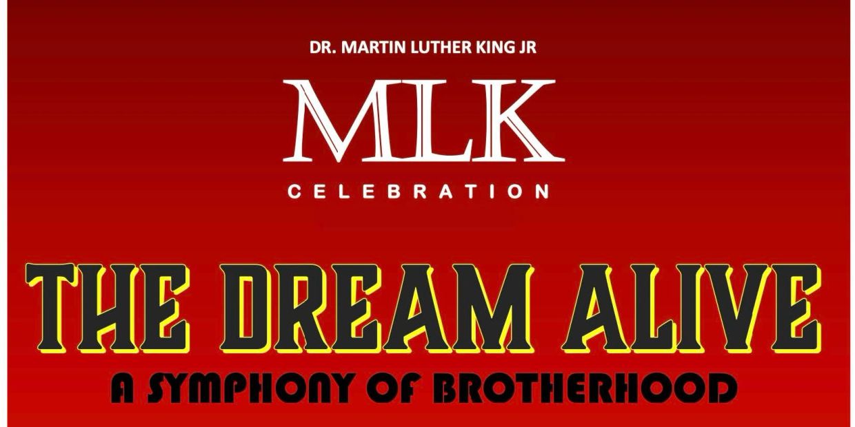 MLK Celebration: The Dream Alive, A Symphony of Brotherhood poster.