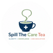 Spill The Care Tea