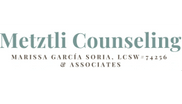 METZTLI COUNSELING
Marissa García Soria, LCSW#74256 
& associates