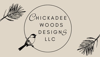 Chickadee Woods Designs, LLC
