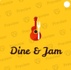 Dine and Jam
