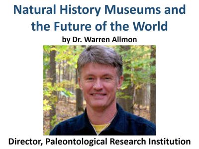 Title slide for a presentation by Dr. Warren Allmon on natural history museums and the future.