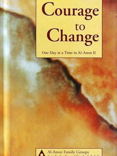 Photo of a brown & orange book titled, "Courage to Change"