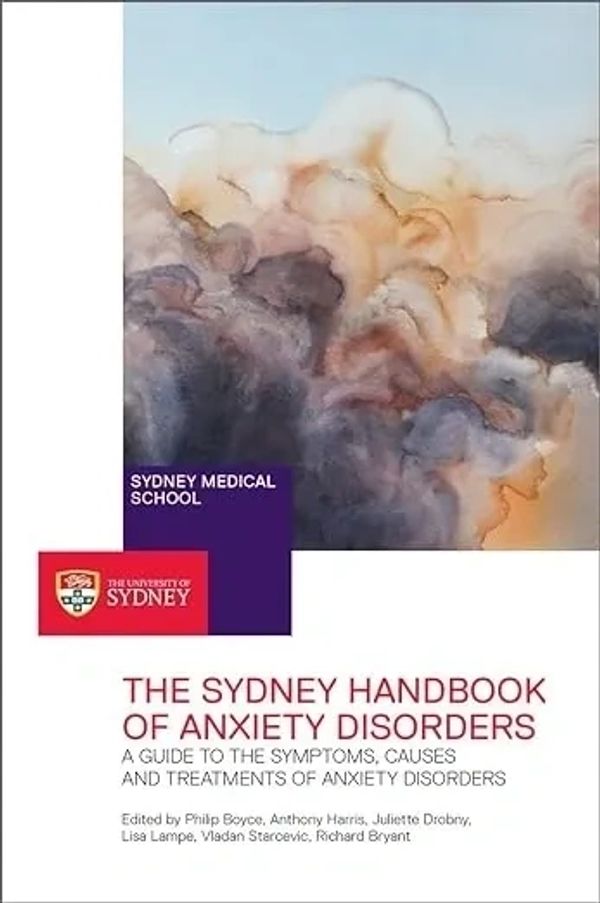 Sydney Handbook of Anxiety Disorders: A Guide to the Symptoms, Causes and Treatments of Anxiety