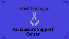 West Michigan Parkinson's Support Center