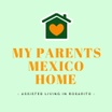My Parents Mexico Home ~ 
Assisted living in Rosarito Mexico