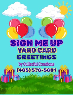 Sign Me Up 
Yard Card Greetings