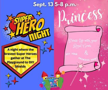 Princesses wear your Royal attire and Super Heroes come dressed to save the night on September 13th