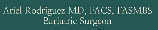 Ariel Rodriguez MD, FACS, FASMBS
Bariatric Surgeon
