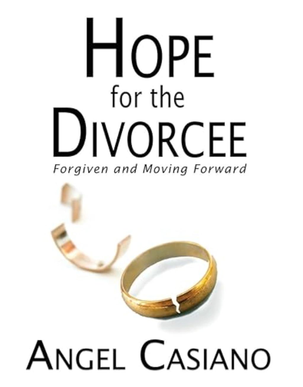 Angel Casiano Christian Counselor,  author of Hope for the Divorcee Forgiven and Moving Forward. 