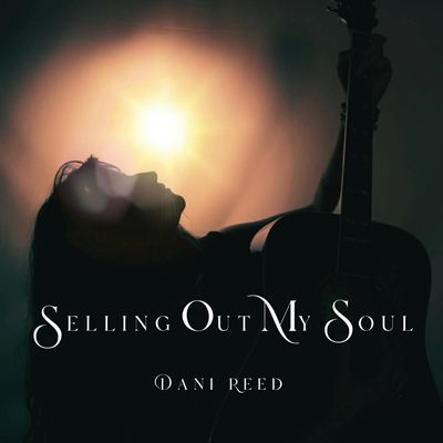 Dani Reed Announces New Single “Selling Out My Soul” — Out June 12!