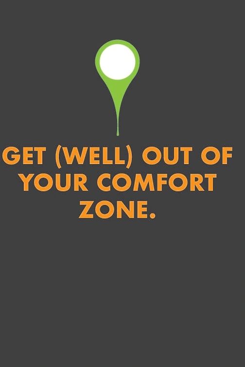 Get Out Of Comfort Zone