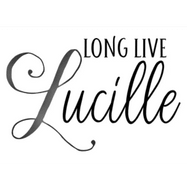 Long Live Lucille