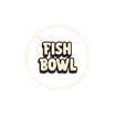 Fishbowl