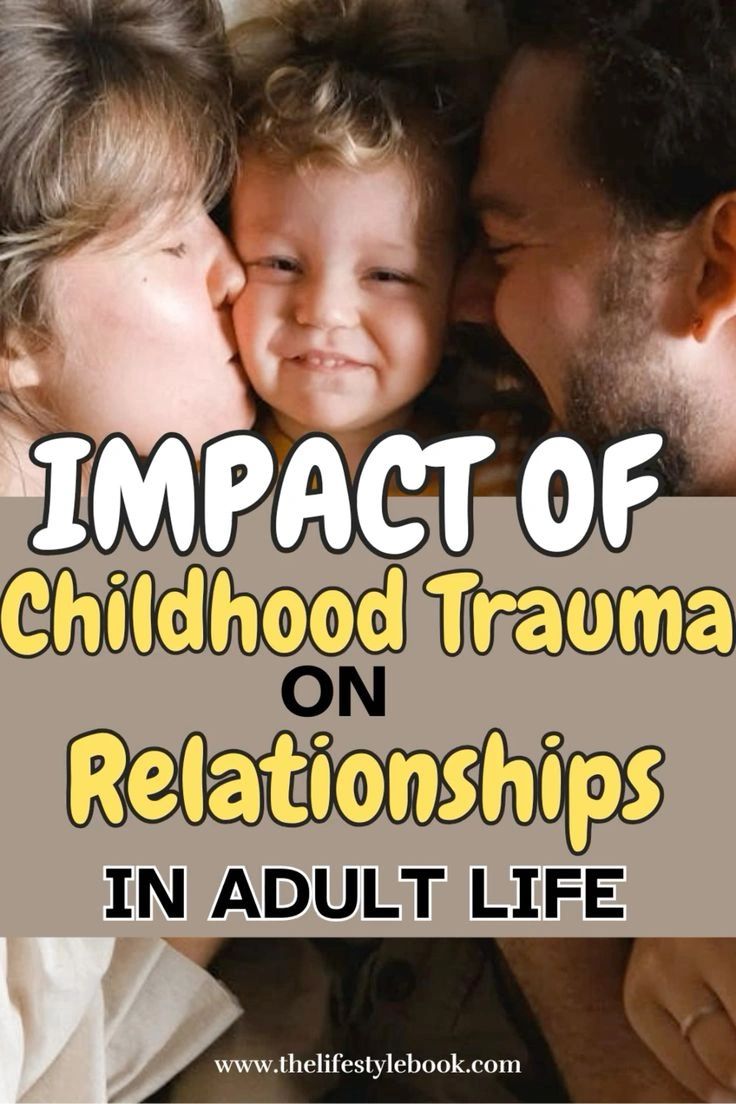 How Childhood Trauma Affects Adult Relationships