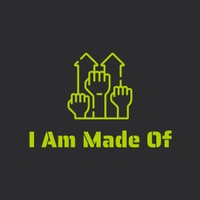 I Am Made Of