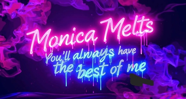 Monica Melts