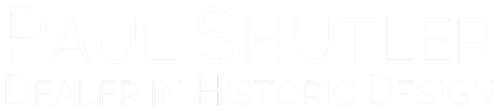 Paul Shutler
Dealer in Historic Design