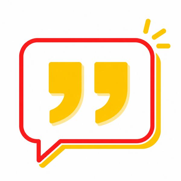 Quotation marks inside a speech bubble with red and yellow outline.