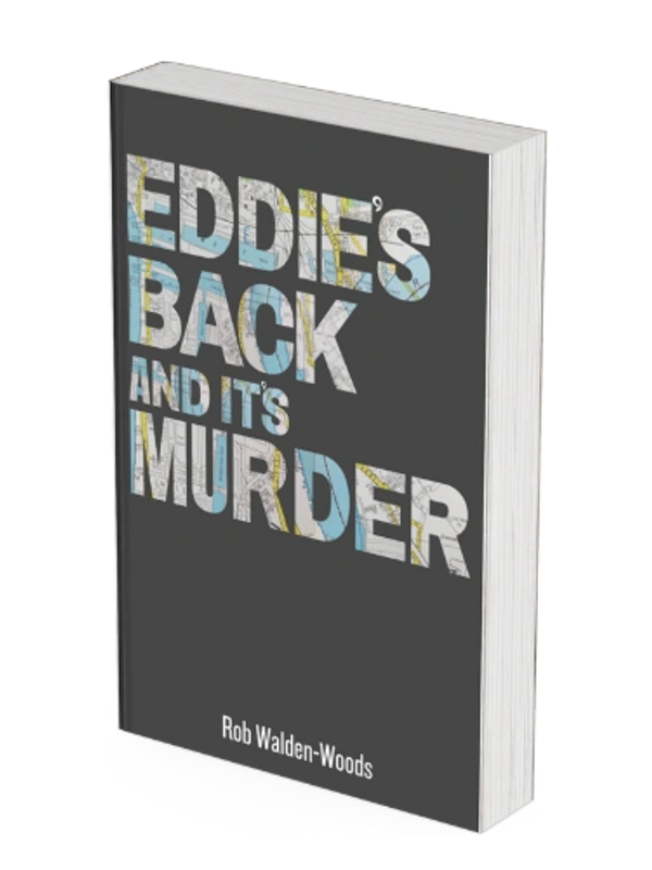Eddie's Back, book trilogy, fiction, crime, London gangs, 1960s, Rob Walden-Woods, violence, gritty
