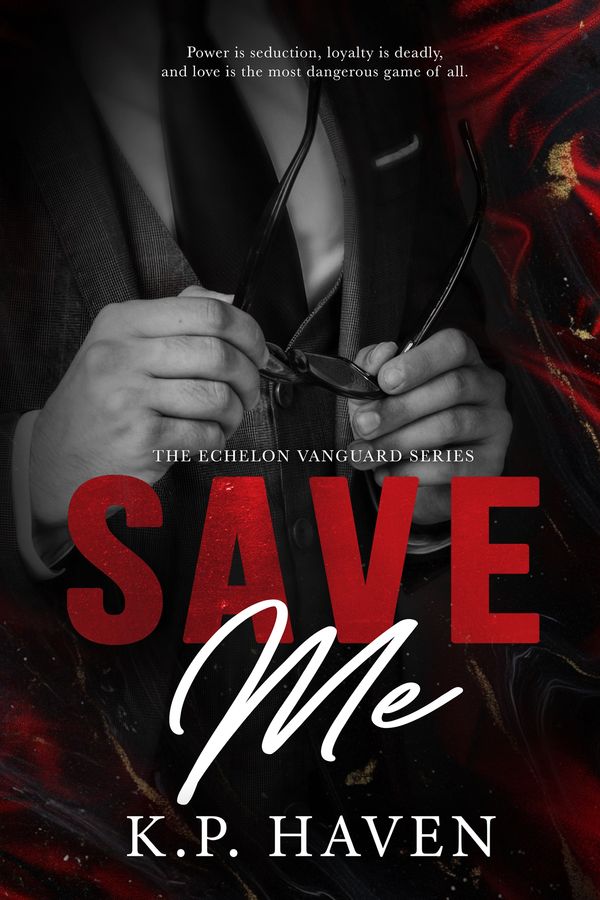 Book cover of Save Me by K.P. Haven, featuring a man in a suit holding glasses.