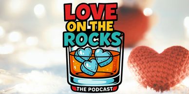 Colorful logo for 'Love on the Rocks' podcast with a heart on the rocks background.