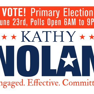 Motivating voters to elect Kathy Nolan as our Democratic candidate via the Prmary Election on Jun 23