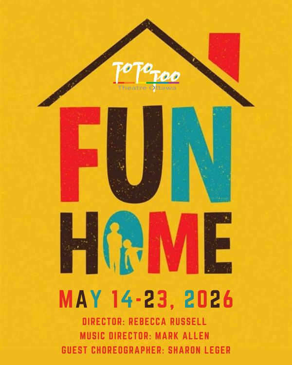 Colorful poster for Fun Home play at TotoToo Theatre Ottawa, May 14-23, 2026.