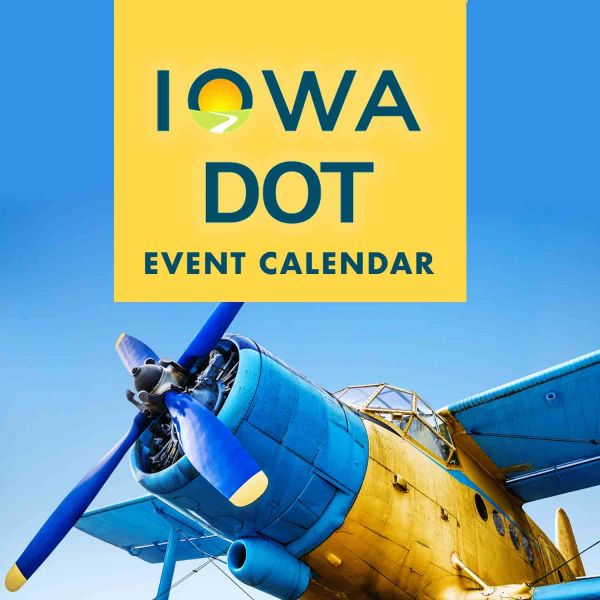 Vintage blue and yellow airplane with Iowa DOT event calendar text.