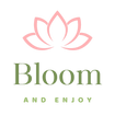 Bloom and Enjoy